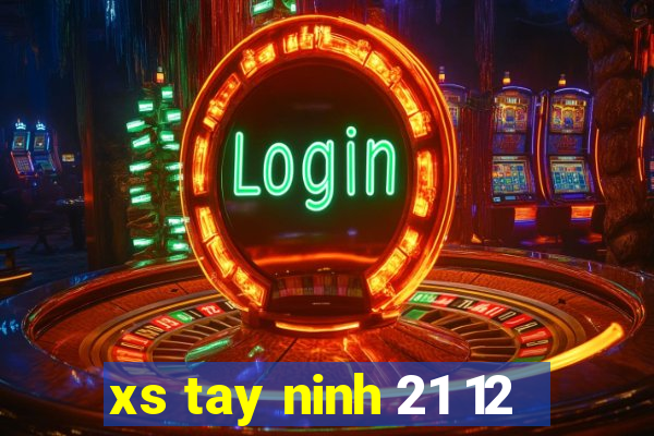 xs tay ninh 21 12