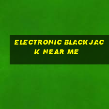 electronic blackjack near me