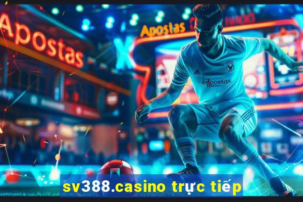 sv388.casino trực tiếp