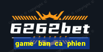 game ban ca phien ban moi