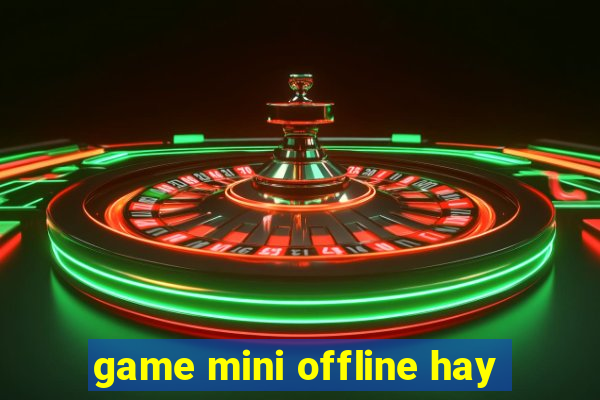 game mini offline hay