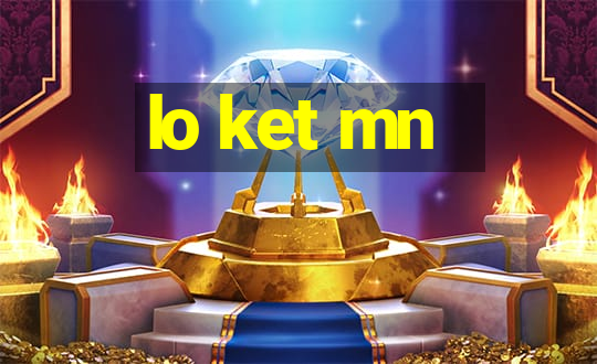 lo ket mn