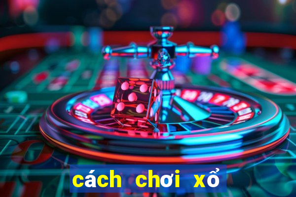 cách chơi xổ số lô tô miền bắc