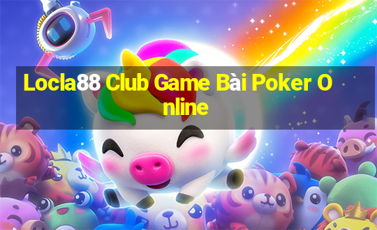 Locla88 Club Game Bài Poker Online