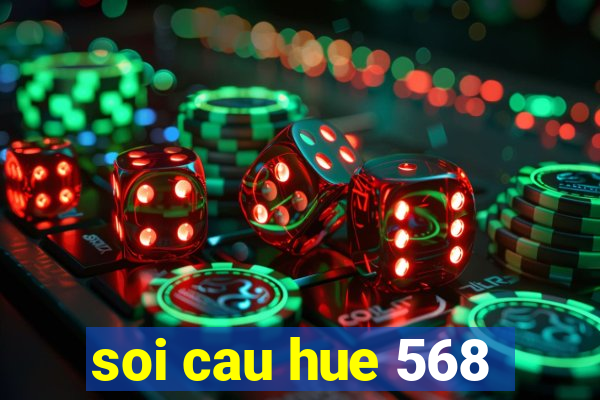 soi cau hue 568