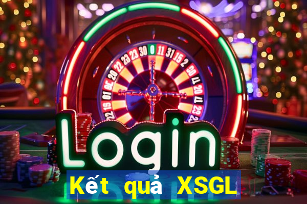 Kết quả XSGL Thứ 6