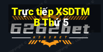 Trực tiếp XSDTMB Thứ 5