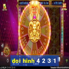 doi hinh 4 2 3 1