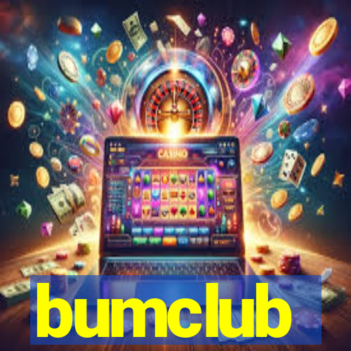 bumclub