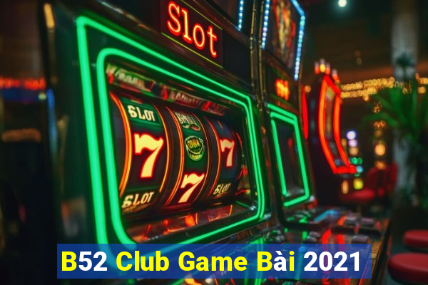 B52 Club Game Bài 2021