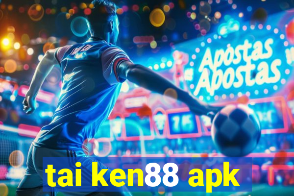 tai ken88 apk