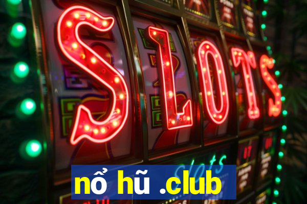 nổ hũ .club