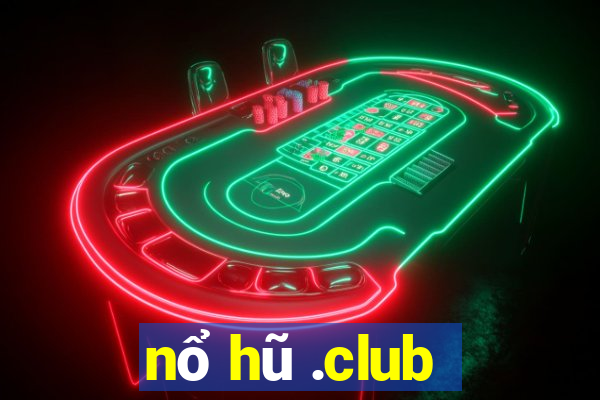 nổ hũ .club