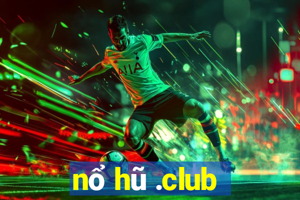 nổ hũ .club