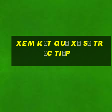 xem kết quả xổ số trực tiếp