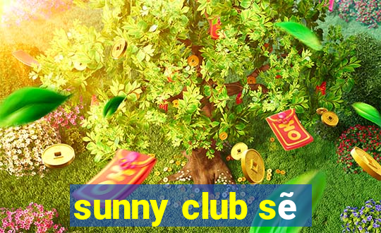 sunny club sẽ