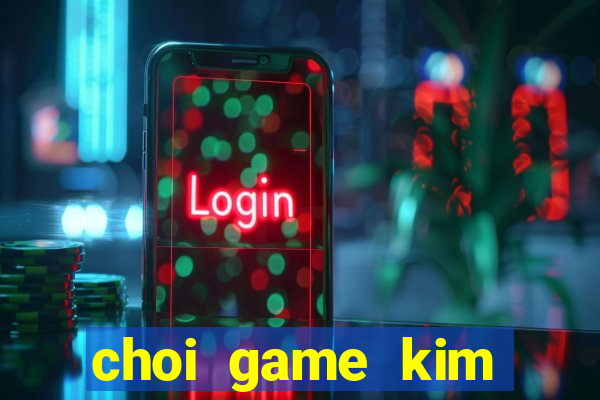 choi game kim cuong mau