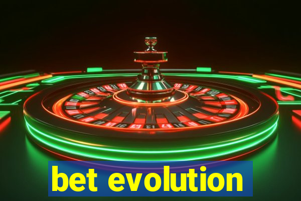 bet evolution