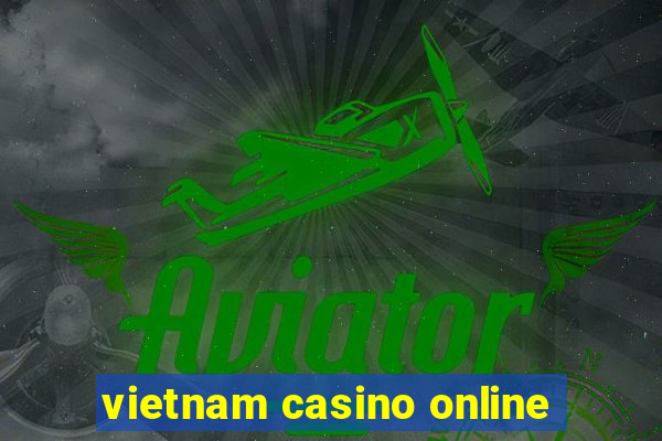 vietnam casino online