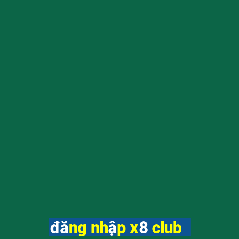 đăng nhập x8 club