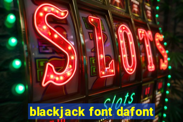 blackjack font dafont