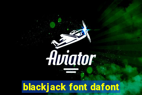 blackjack font dafont