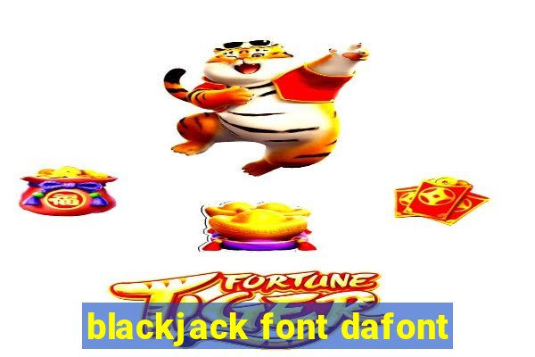 blackjack font dafont