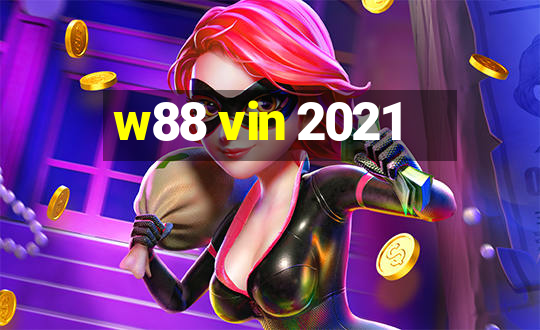 w88 vin 2021