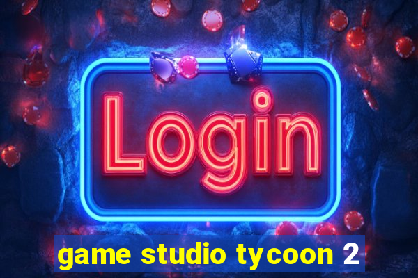 game studio tycoon 2