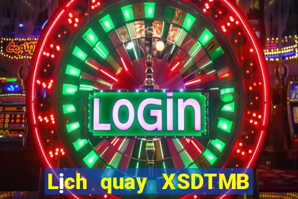 Lịch quay XSDTMB ngày 4