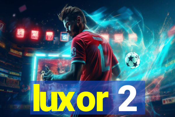 luxor 2