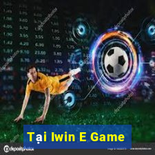 Tại Iwin E Game