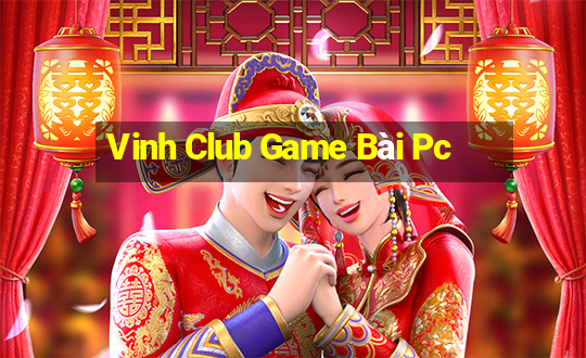 Vinh Club Game Bài Pc