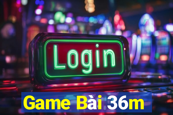 Game Bài 36m