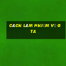 cách làm nhiệm vụ gta