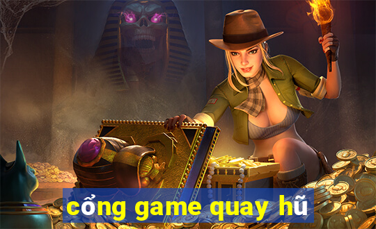 cổng game quay hũ