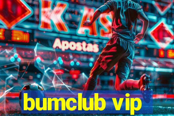 bumclub vip