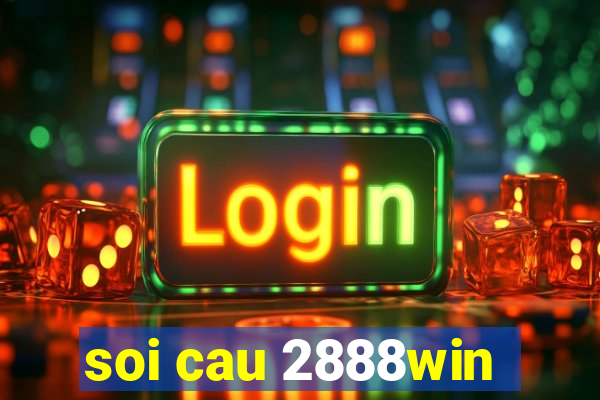 soi cau 2888win