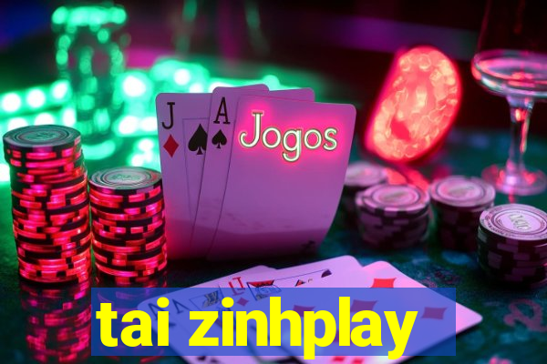 tai zinhplay