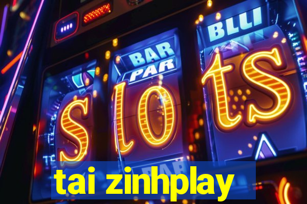 tai zinhplay