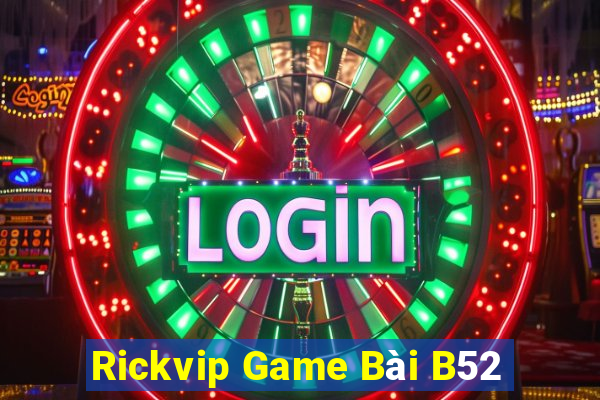 Rickvip Game Bài B52