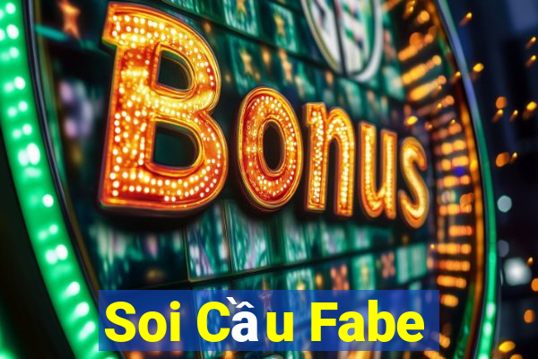 Soi Cầu Fabe