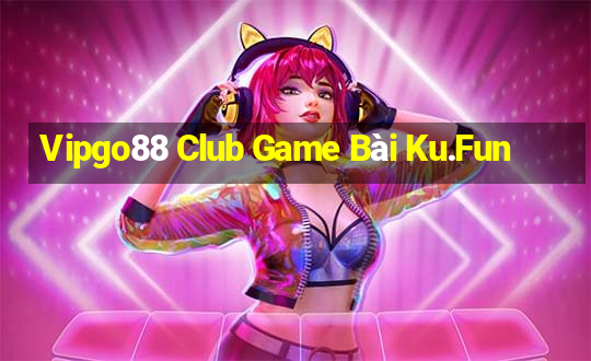 Vipgo88 Club Game Bài Ku.Fun