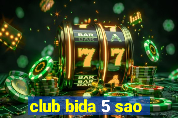 club bida 5 sao