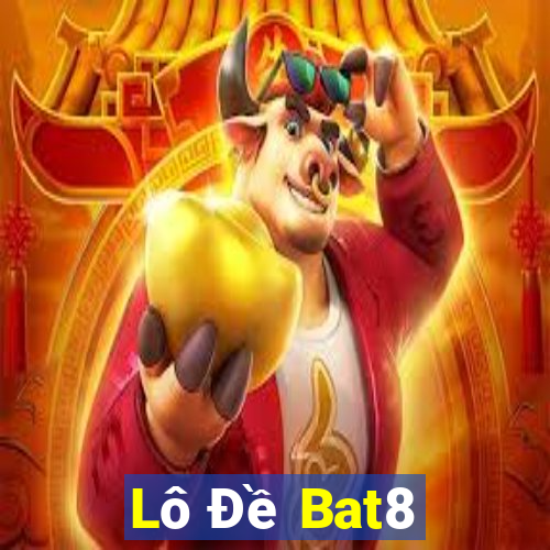 Lô Đề Bat8