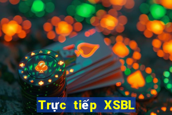 Trực tiếp XSBL ngày mai