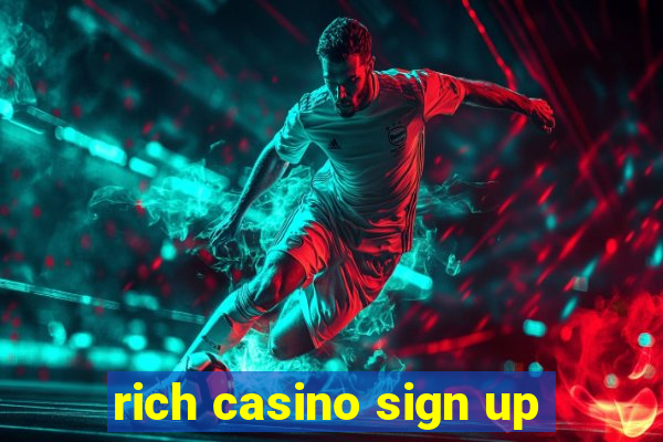 rich casino sign up