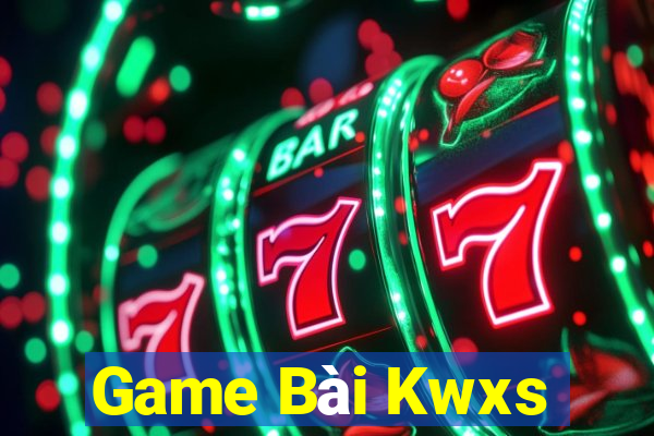 Game Bài Kwxs