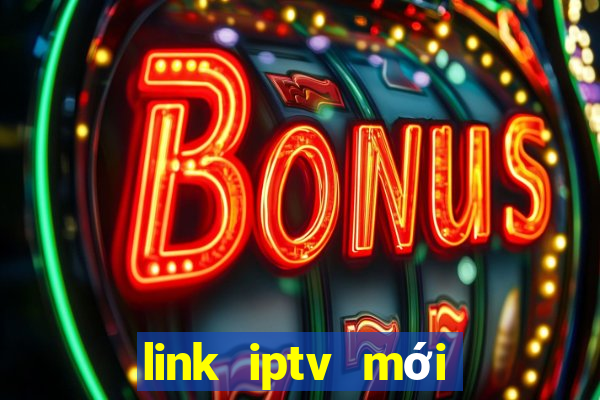 link iptv mới nhất 2021