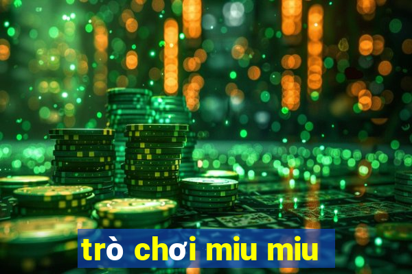 trò chơi miu miu